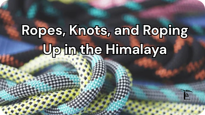 Ropes knots himalaya